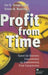 Profit from Time: Speed Up Business Improvement by Implementing Time Compression by Ian C. Gregory