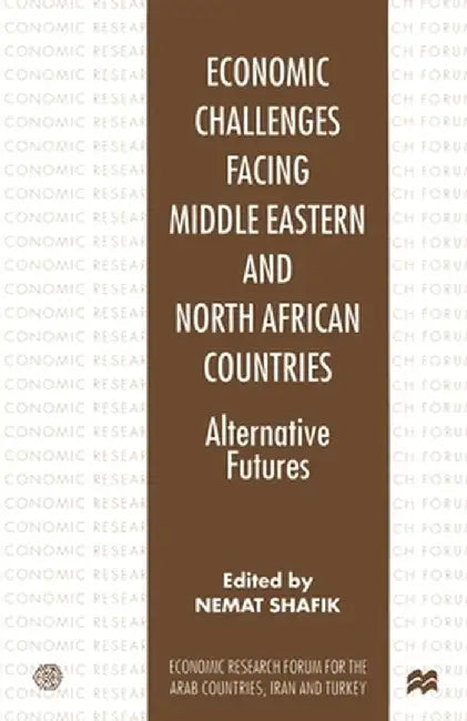 Economic Challenges Facing Middle Eastern and North African Countries by Nemat Shafik