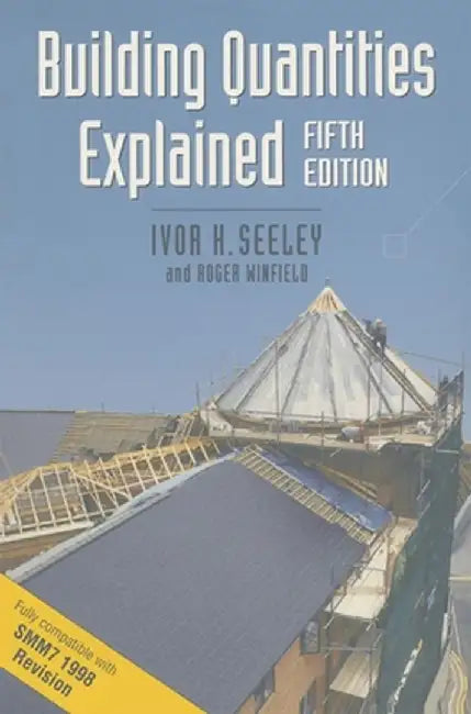 Building Quantities Explained by Ivor H. Seeley