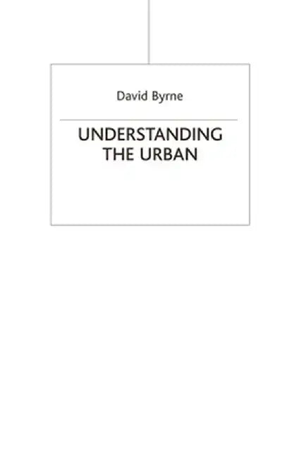 Understanding the Urban by David Byrne