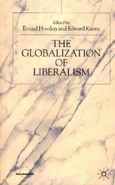 The Globalization of Liberalism by E. Hovden