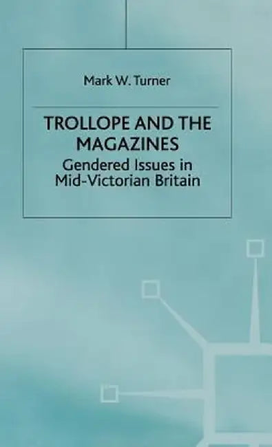 Trollope and the Magazines by M. Turner