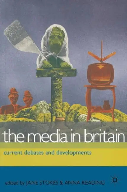 The Media In Britain: Current Debates and Developments