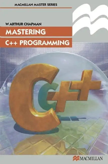 Mastering C++ Programming by George Chryssides