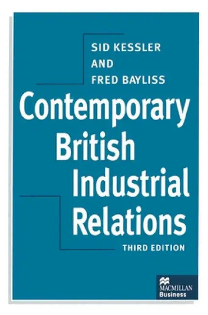 Contemporary British Industrial Relations by Fred Bayliss