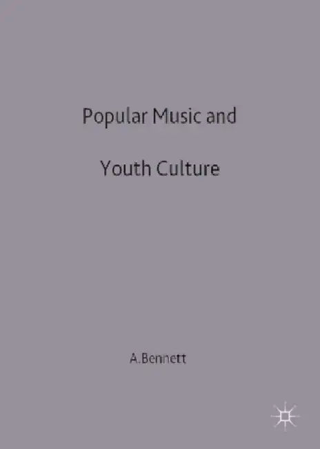 Popular Music and Youth Culture: Music, Identity and Place by Andrew Bennett