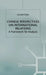 Chinese Perspectives on International Relations: A Framework for Analysis by G. Chan