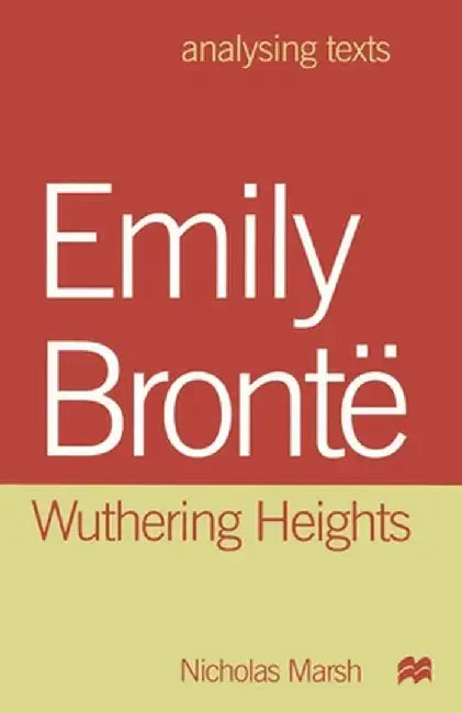 Emily Bronte: Wuthering Heights by Nicholas (Francis Holland School Marsh
