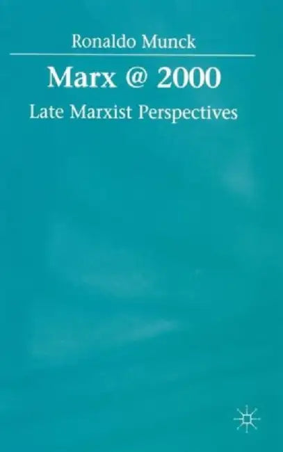 Marx @ 2000: Late Marxist Perspectives by Na Na
