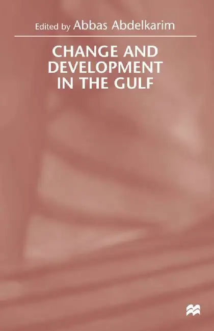 Change and Development in the Gulf by A. Abdelkarim