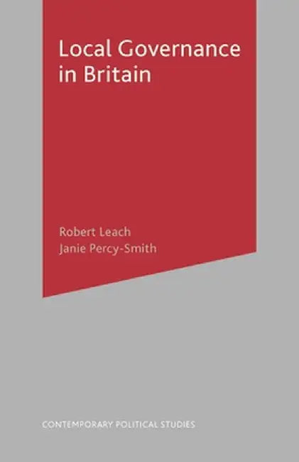 Local Governance in Britain by Robert Leach