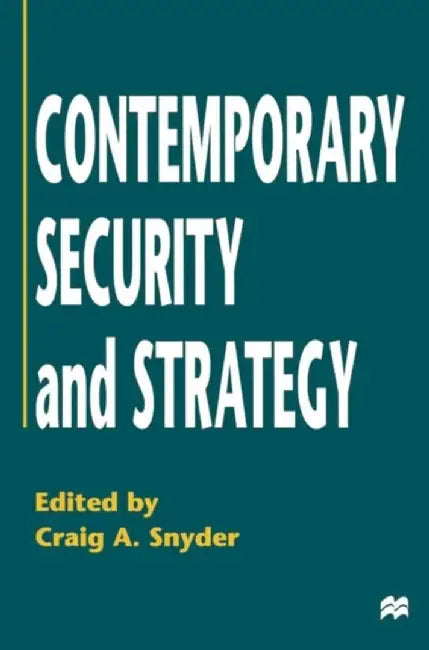 Contemporary Security And Strategy by Craig A. Snyder