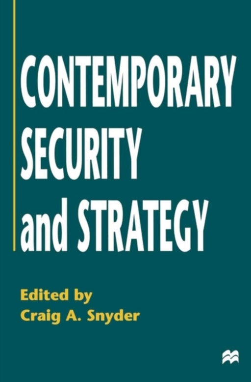 Contemporary Security And Strategy by Craig A. Snyder