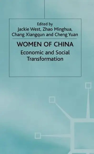 Women of China: Economic and Social Transformation by J. West