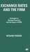 Exchange Rates and the Firm: Strategies to Manage Exposure and the Impact of Emu by R. Friberg