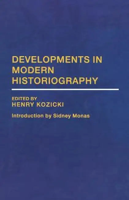 Developments in Modern Historiography by Henry Kozicki