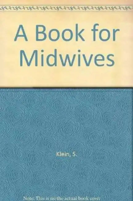 A Book For Midwives by S. Klein