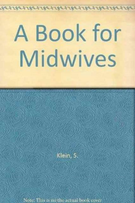 A Book For Midwives by S. Klein