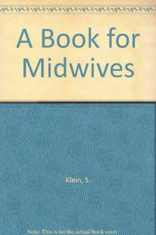 A Book For Midwives by S. Klein