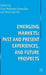 Emerging Markets: Past and Present Experiences, and Future Prospects by S. Motamen-Samadian, C. Garrido