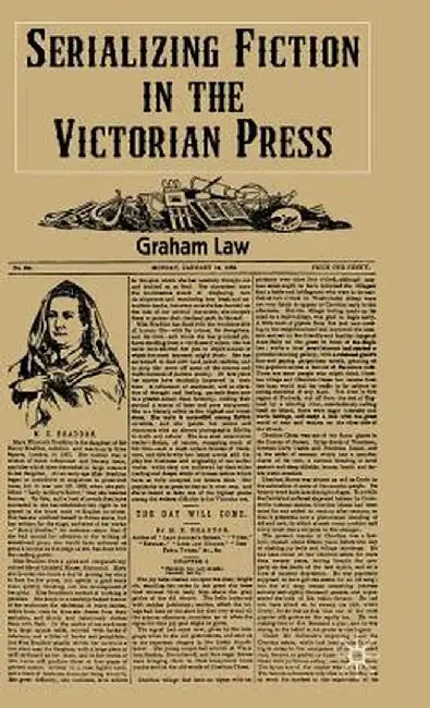 Serializing Fiction in the Victorian Press by G. Law