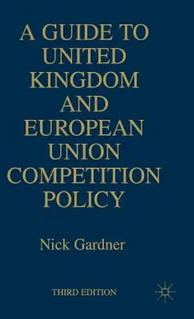 A Guide to United European Union Competition Policy by N. Gardner