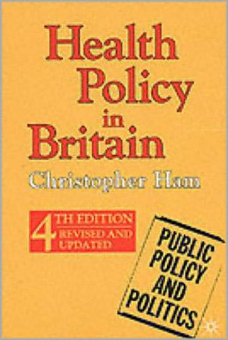 Health Policy In Britain: Public Policy & Politics