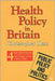 Health Policy In Britain: Public Policy & Politics by Christopher Ham