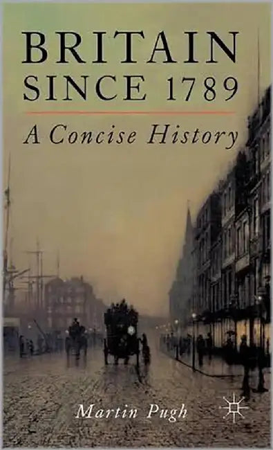 Britain Since 1789: A Concise History by Martin Pugh