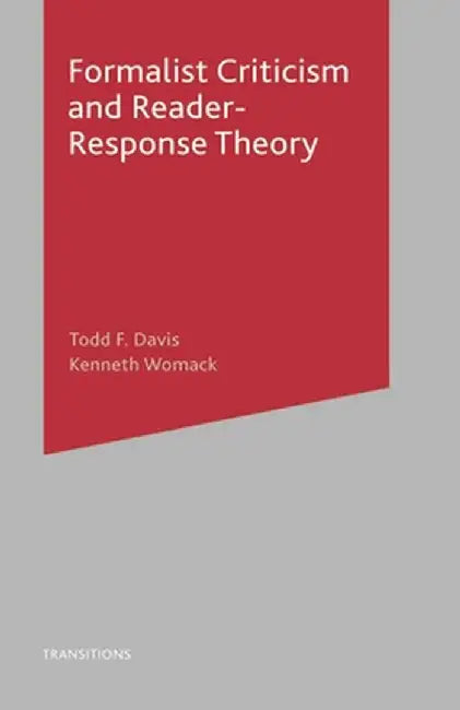 Formalist Criticism and Reader-Response Theory by Todd Davis