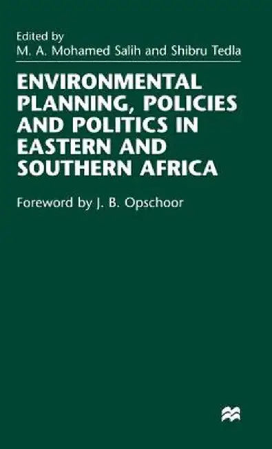 Environmental Planning, Policies and Politics in Eastern and Southern Africa by M. A. Mohamed Salih