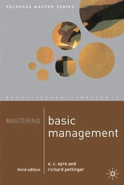 Mastering Basic Management by E. C. Eyre