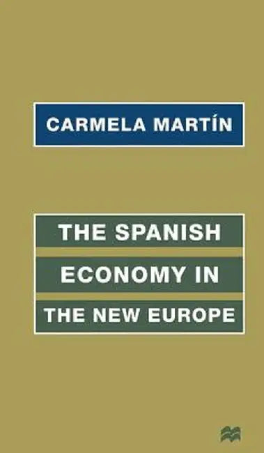 The Spanish Economy in the New Europe by C. Martìn