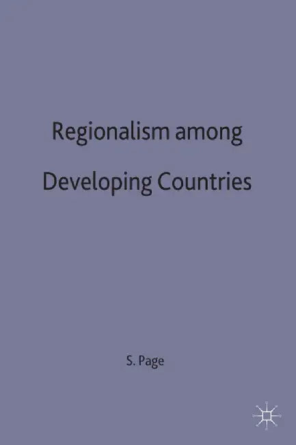 Regionalism Among Developing Countries by S. Page