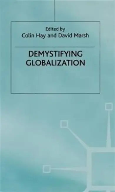 Demystifying Globalization by C. Hay
