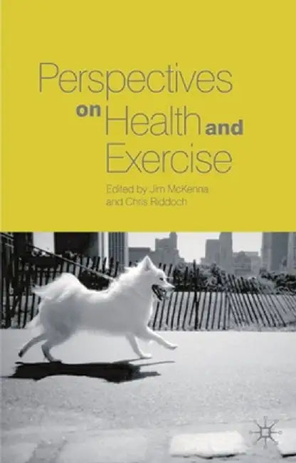 Perspectives on Health and Exercise by Chris Riddoch