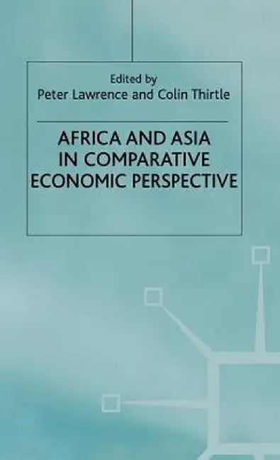 Africa and Asia in Comparative Economic Perspective by P. Lawrence