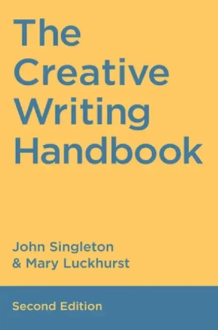 The Creative Writing Handbook by John Singleton
