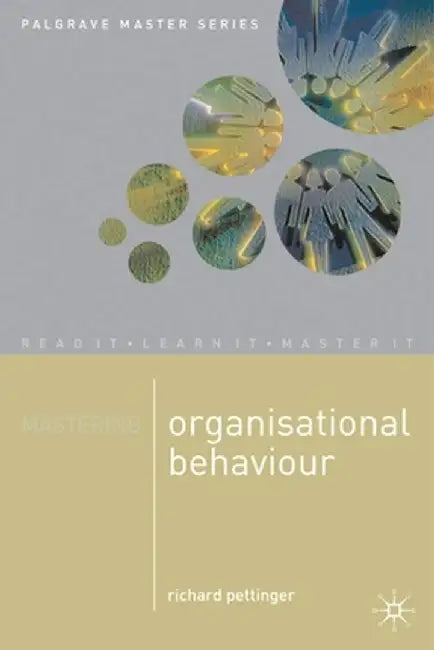 Mastering Organisational Behaviour by Richard Pettinger