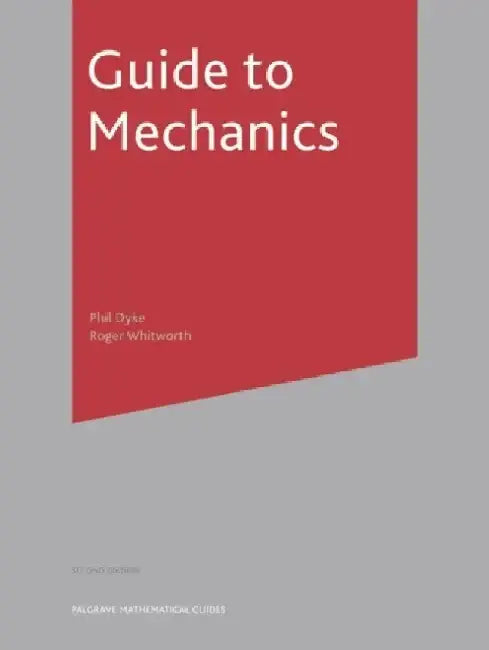 Guide to Mechanics by Philip Dyke