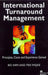 International Turnaround Management: From Crisis to Revival and Long-Term Profitability by B. Arpi