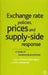 Exchange Rate Policies, Prices and Supply-Side Response: A Study of Transitional Economies by Christos Papazoglou
