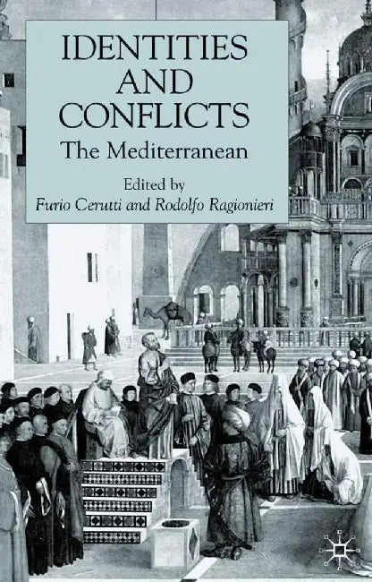 Identities and Conflicts: The Mediterranean by F. Cerutti