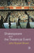 Shakespeare and the Theatrical Event by John Russell Brown
