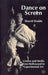 Dance on Screen: Genres and Media from Hollywood to Experimental Art by S. Dodds