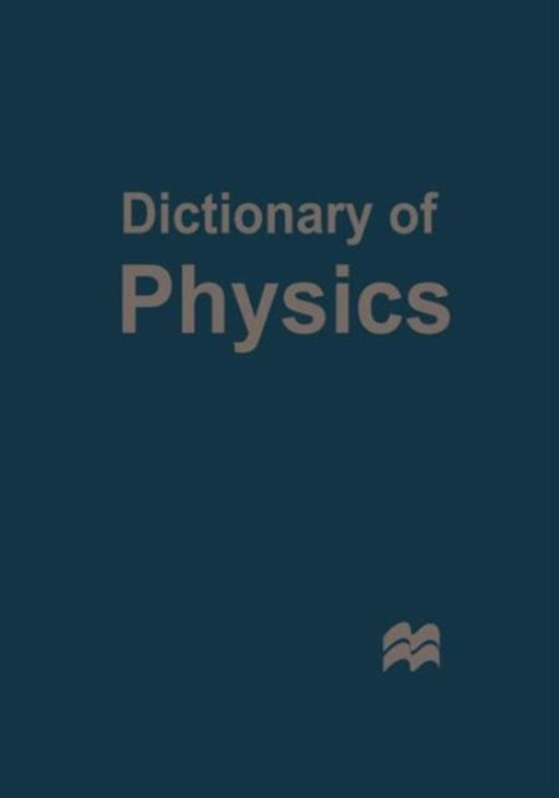 Dictionary of Physics by Palgrave MacMillan Ltd