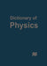 Dictionary of Physics by Palgrave MacMillan Ltd