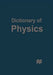 Dictionary of Physics by Palgrave MacMillan Ltd