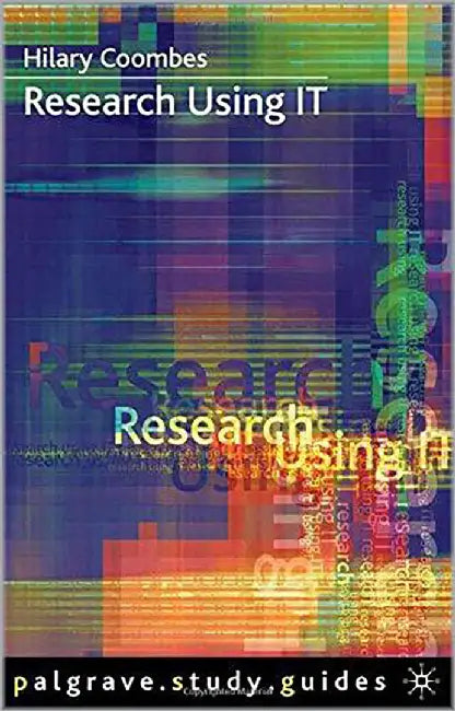 Research Using It: Palgrave Study Guides by Hilary Coombes