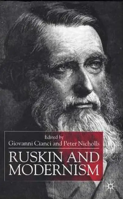 Ruskin and Modernism by Giovanni Cianci